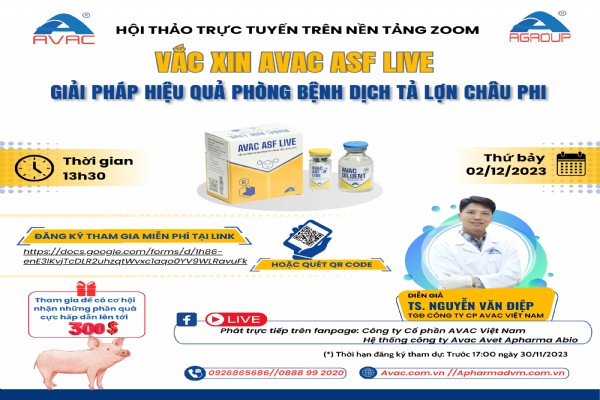 Hội thảo trực tuyến : Vắc xin AVAC ASF LIVE giải pháp hiệu quả phòng bệnh dịch tả lợn châu phi